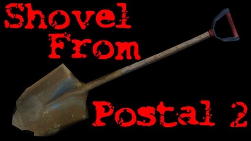 Steam Workshop::Shovel from Postal 2 STP
